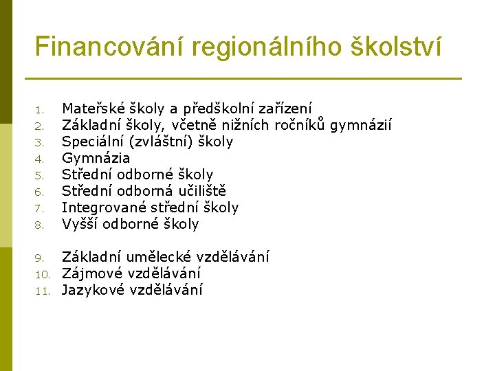 Financování regionálního školství 1. 2. 3. 4. 5. 6. 7. 8. 9. 10. 11.