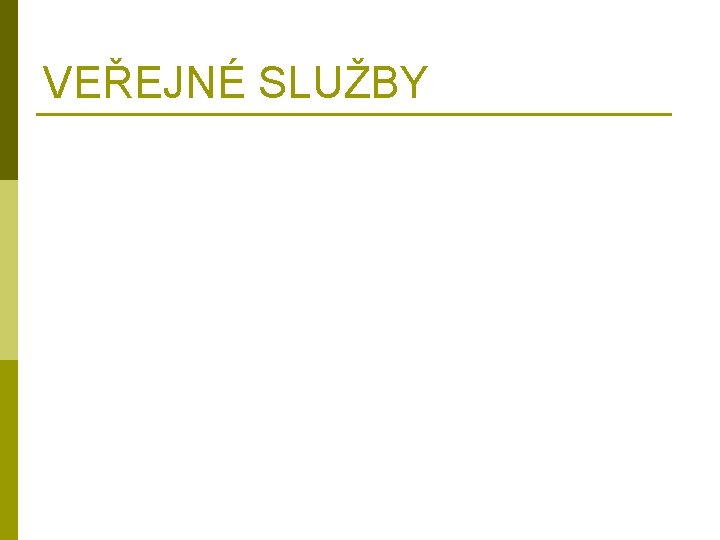 VEŘEJNÉ SLUŽBY 