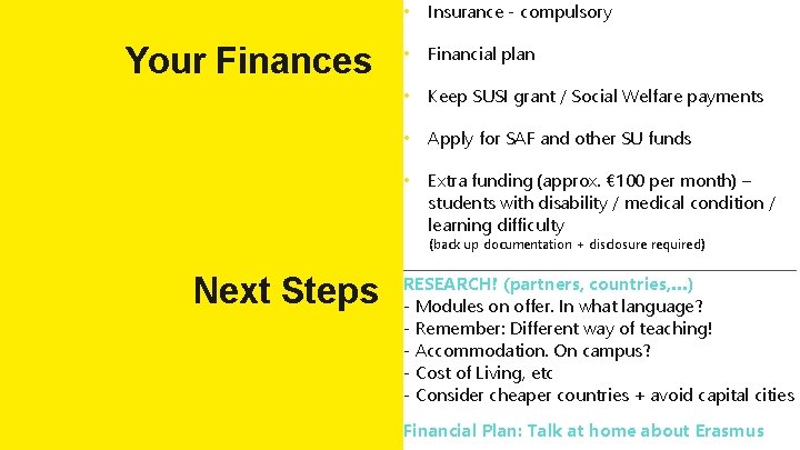 Your Finances • Insurance - compulsory • Financial plan • Keep SUSI grant /