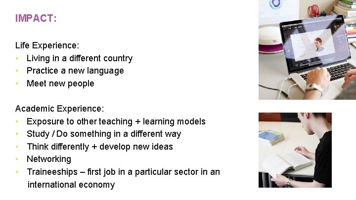 IMPACT: Life Experience: • Living in a different country • Practice a new language