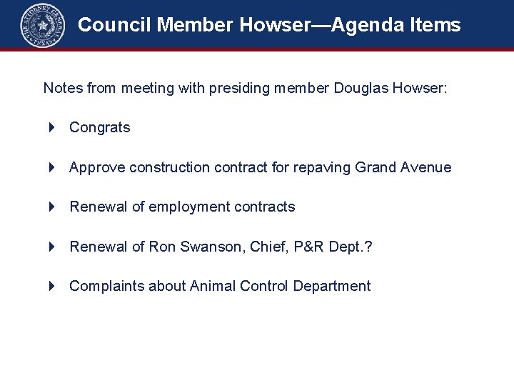 Council Member Howser—Agenda Items Notes from meeting with presiding member Douglas Howser: 4 Congrats