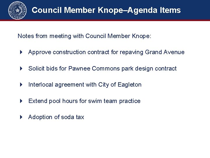 Council Member Knope–Agenda Items Notes from meeting with Council Member Knope: 4 Approve construction