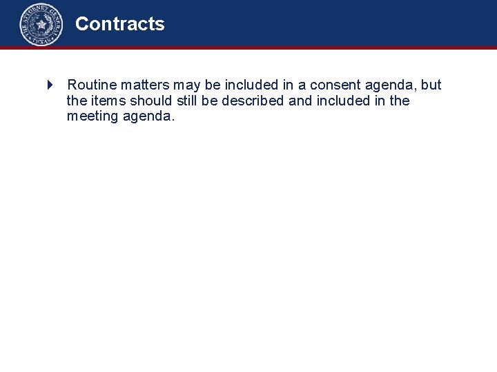Contracts 4 Routine matters may be included in a consent agenda, but the items