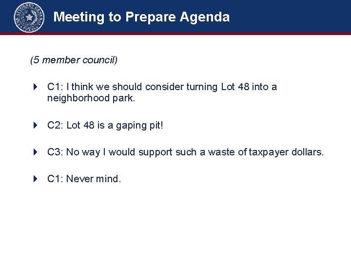 Meeting to Prepare Agenda (5 member council) 4 C 1: I think we should