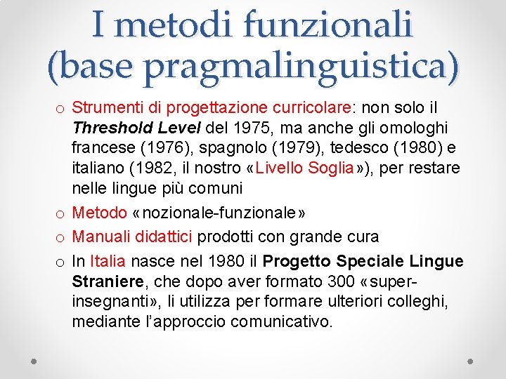 I metodi funzionali (base pragmalinguistica) o Strumenti di progettazione curricolare: non solo il Threshold