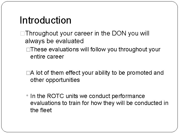 Introduction �Throughout your career in the DON you will always be evaluated �These evaluations