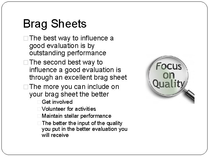 Brag Sheets � The best way to influence a good evaluation is by outstanding