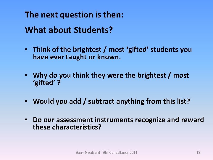 The next question is then: What about Students? • Think of the brightest /