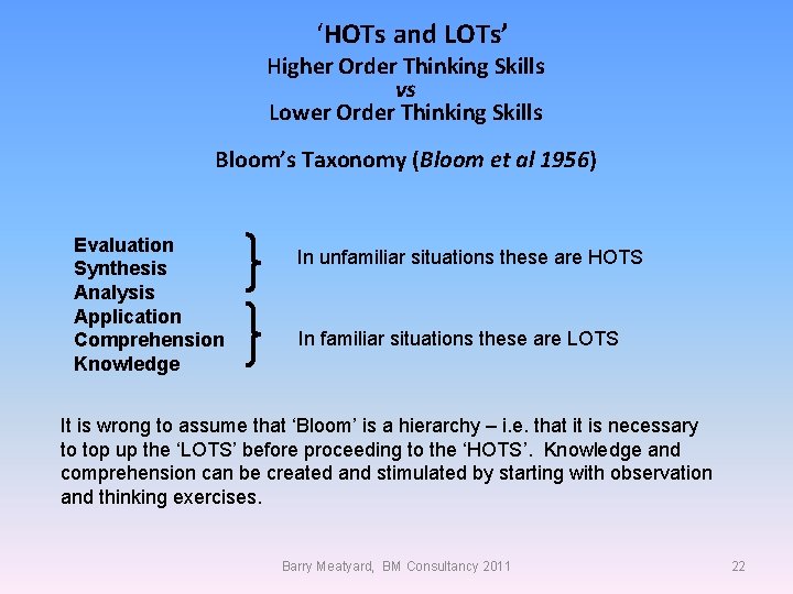  ‘HOTs and LOTs’ Higher Order Thinking Skills vs Lower Order Thinking Skills Bloom’s
