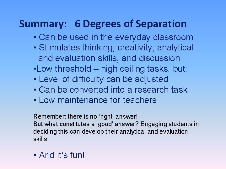 Summary: 6 Degrees of Separation • Can be used in the everyday classroom •