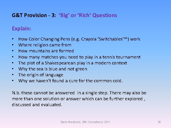 G&T Provision - 3: ‘Big’ or ‘Rich’ Questions Explain: • • How Color Changing
