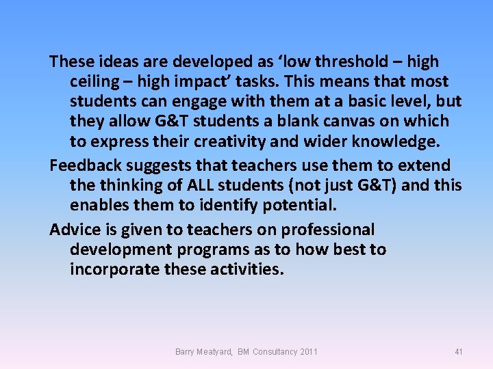 These ideas are developed as ‘low threshold – high ceiling – high impact’ tasks.