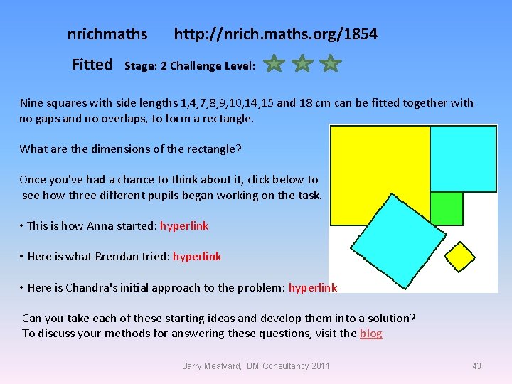 nrichmaths Fitted http: //nrich. maths. org/1854 Stage: 2 Challenge Level: Nine squares with side