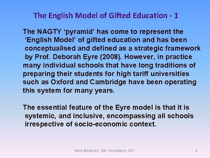 The English Model of Gifted Education - 1 The NAGTY ‘pyramid’ has come to