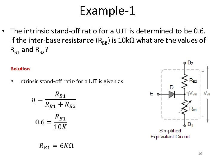 Example-1 • The intrinsic stand-off ratio for a UJT is determined to be 0.