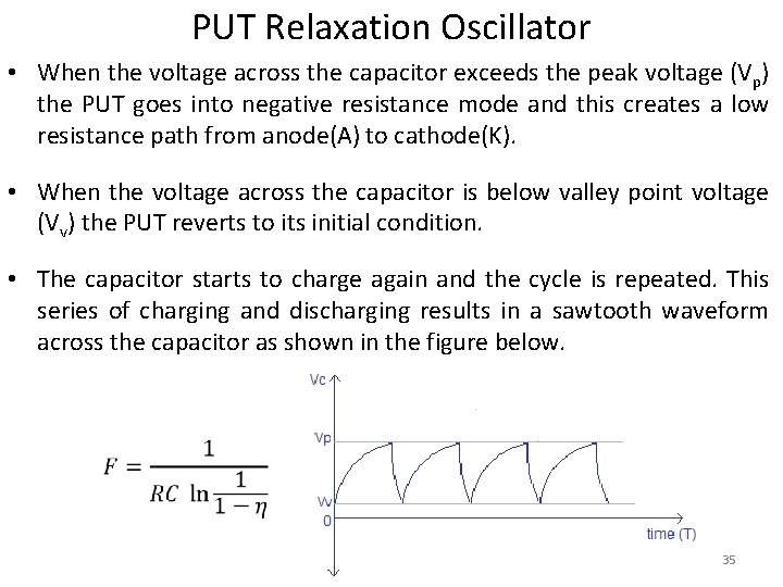 PUT Relaxation Oscillator • When the voltage across the capacitor exceeds the peak voltage