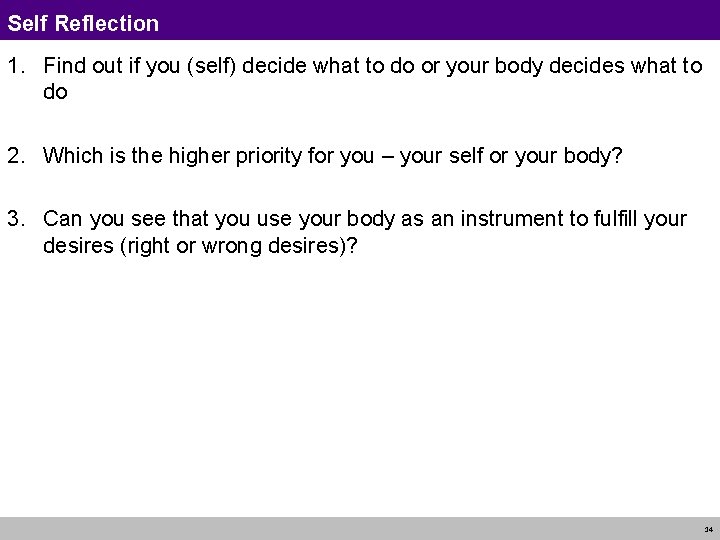 Self Reflection 1. Find out if you (self) decide what to do or your
