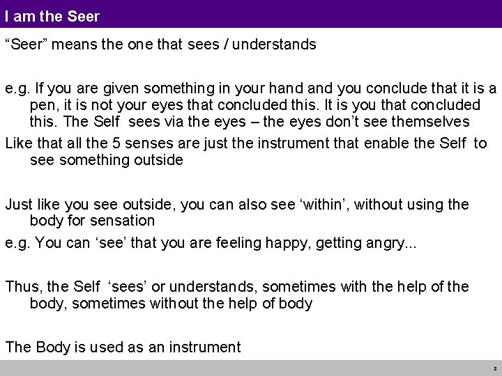 I am the Seer “Seer” means the one that sees / understands e. g.