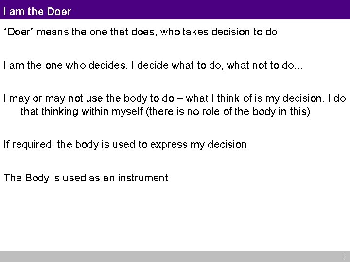 I am the Doer “Doer” means the one that does, who takes decision to
