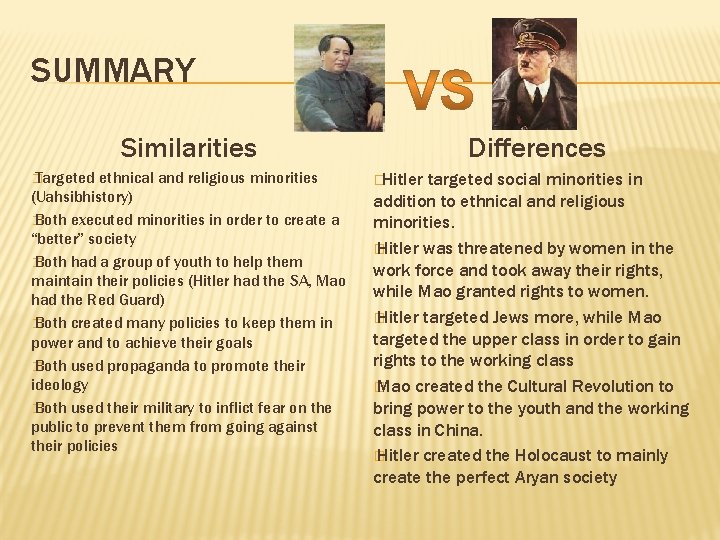 SUMMARY Similarities � Targeted ethnical and religious minorities (Uahsibhistory) � Both executed minorities in