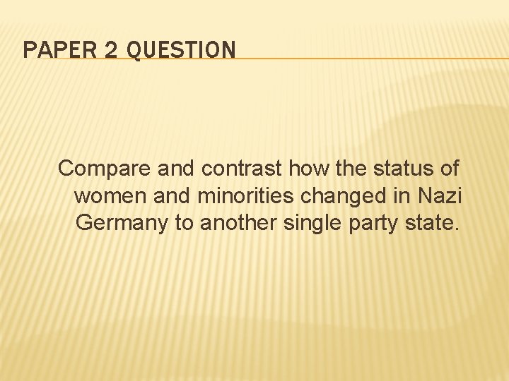 PAPER 2 QUESTION Compare and contrast how the status of women and minorities changed