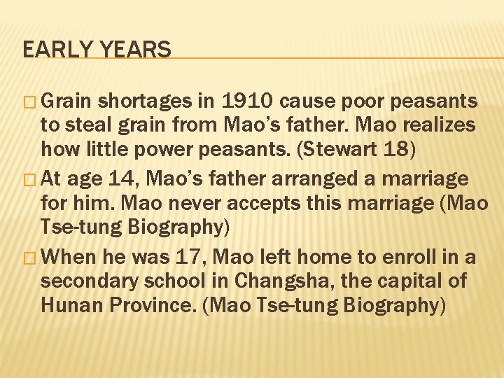 EARLY YEARS � Grain shortages in 1910 cause poor peasants to steal grain from