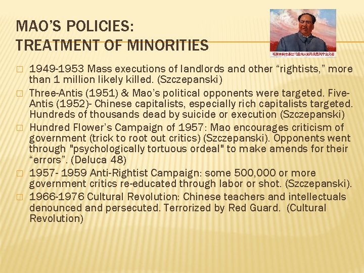 MAO’S POLICIES: TREATMENT OF MINORITIES � � � 1949 -1953 Mass executions of landlords