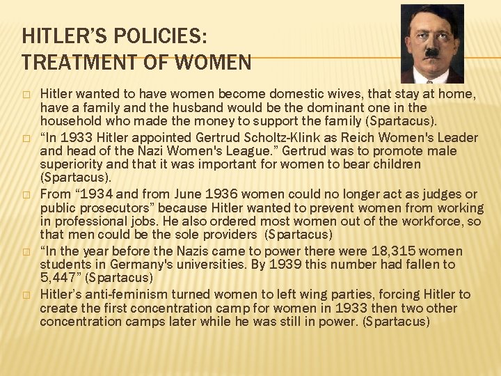 HITLER’S POLICIES: TREATMENT OF WOMEN � � � Hitler wanted to have women become
