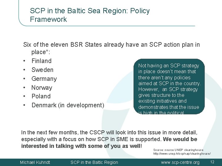 SCP in the Baltic Sea Region: Policy Framework Six of the eleven BSR States