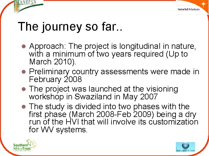 The journey so far. . Approach: The project is longitudinal in nature, with a The journey so far. . Approach: The project is longitudinal in nature, with a