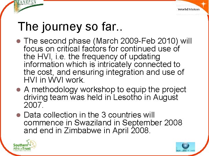 The journey so far. . The second phase (March 2009 -Feb 2010) will focus The journey so far. . The second phase (March 2009 -Feb 2010) will focus