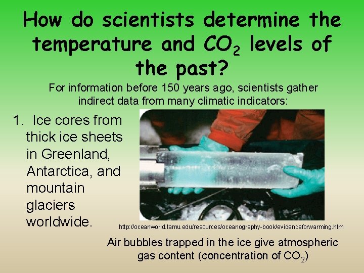 How do scientists determine the temperature and CO 2 levels of the past? For