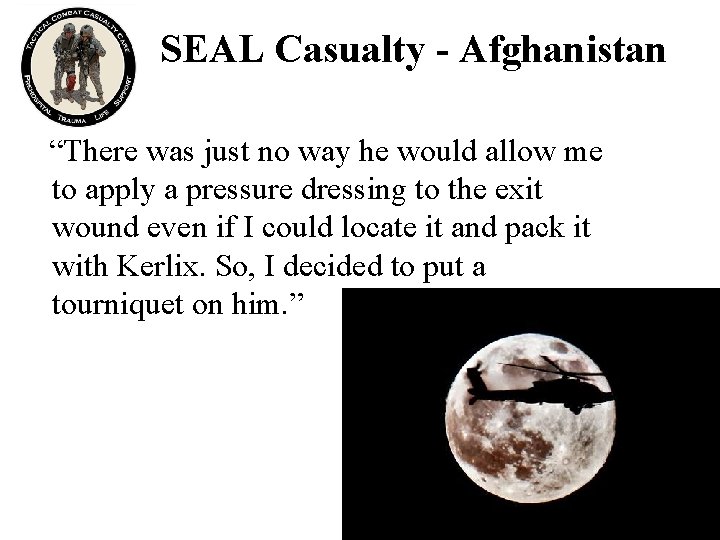 SEAL Casualty - Afghanistan “There was just no way he would allow me to