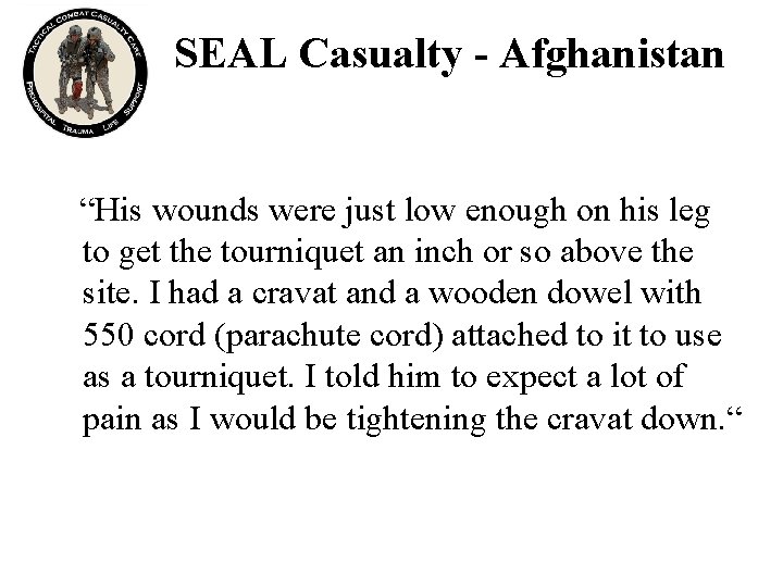 SEAL Casualty - Afghanistan “His wounds were just low enough on his leg to