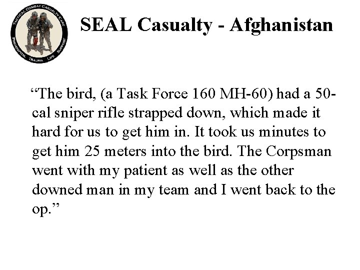 SEAL Casualty - Afghanistan “The bird, (a Task Force 160 MH-60) had a 50