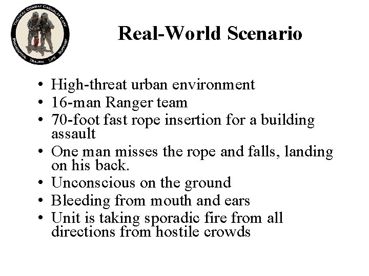 Real-World Scenario • High-threat urban environment • 16 -man Ranger team • 70 -foot
