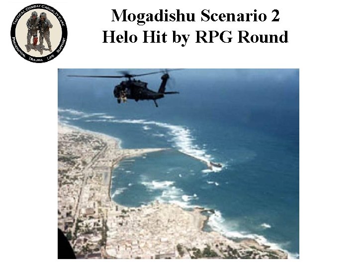 Mogadishu Scenario 2 Helo Hit by RPG Round 