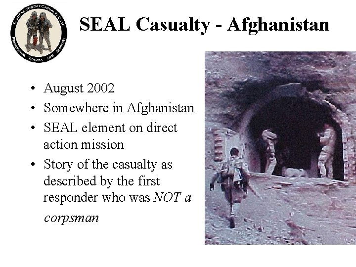 SEAL Casualty - Afghanistan • August 2002 • Somewhere in Afghanistan • SEAL element