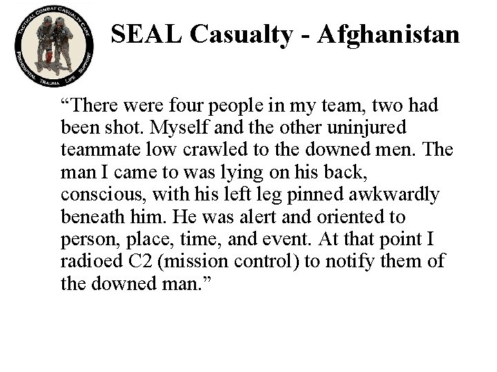 SEAL Casualty - Afghanistan “There were four people in my team, two had been