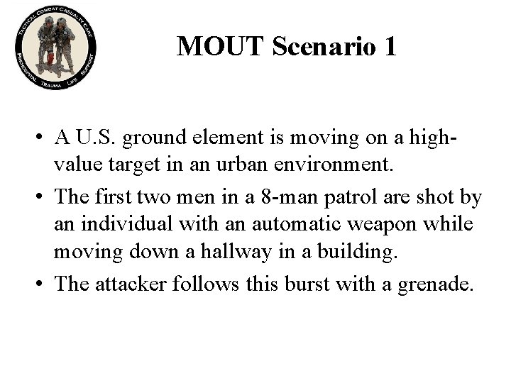 MOUT Scenario 1 • A U. S. ground element is moving on a highvalue