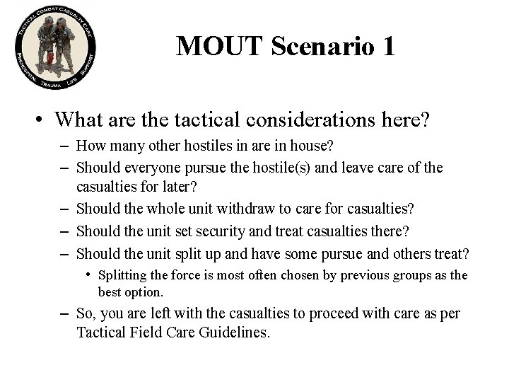 MOUT Scenario 1 • What are the tactical considerations here? – How many other