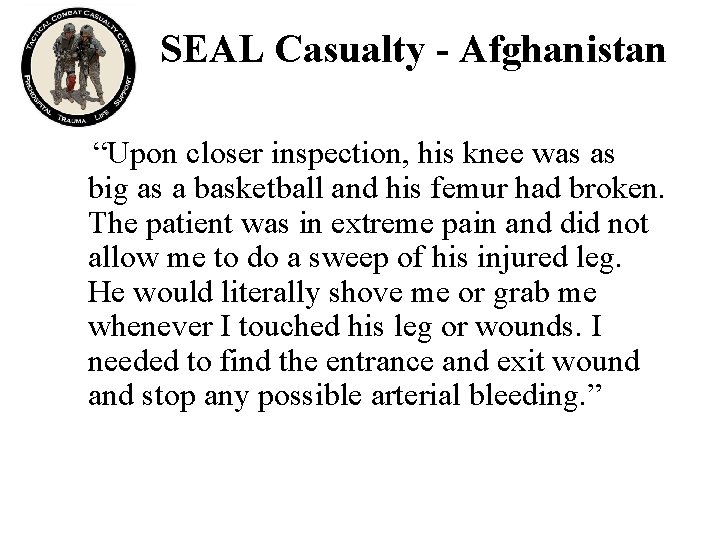 SEAL Casualty - Afghanistan “Upon closer inspection, his knee was as big as a