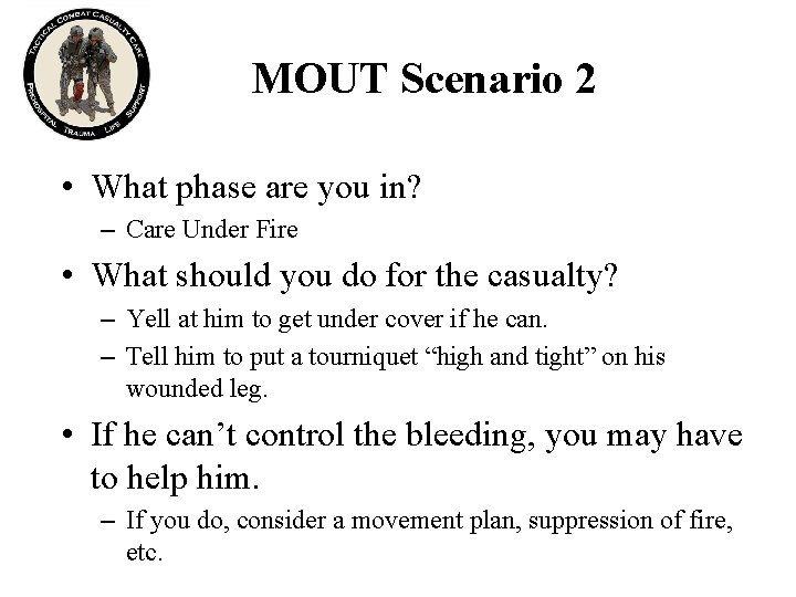 MOUT Scenario 2 • What phase are you in? – Care Under Fire •