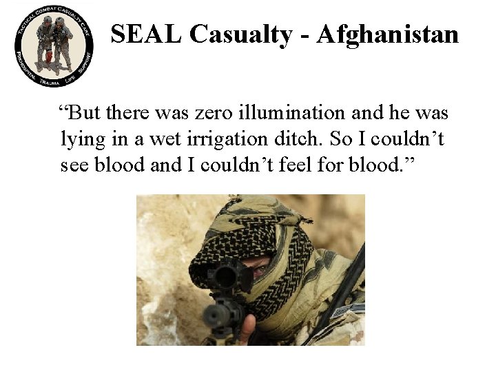 SEAL Casualty - Afghanistan “But there was zero illumination and he was lying in