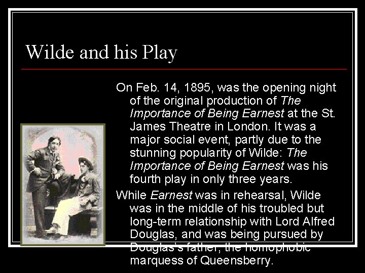 Wilde and his Play On Feb. 14, 1895, was the opening night of the