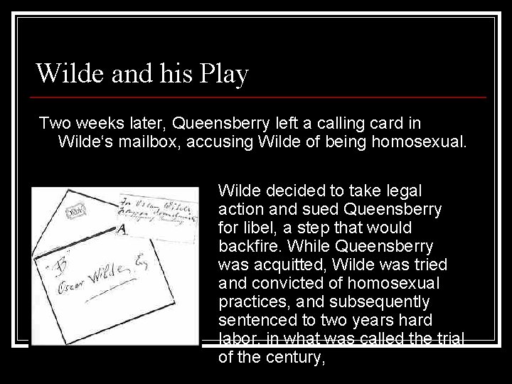 Wilde and his Play Two weeks later, Queensberry left a calling card in Wilde‘s