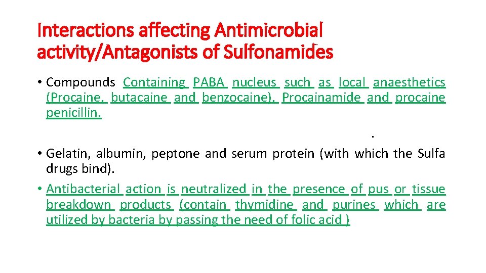 Interactions affecting Antimicrobial activity/Antagonists of Sulfonamides • Compounds Containing PABA nucleus such as local