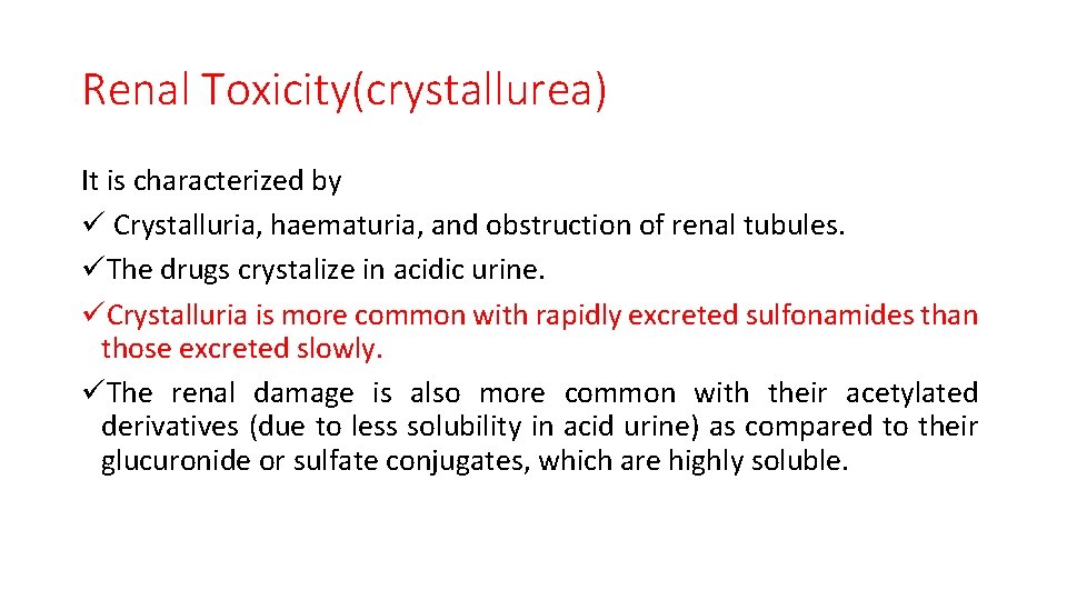 Renal Toxicity(crystallurea) It is characterized by ü Crystalluria, haematuria, and obstruction of renal tubules.
