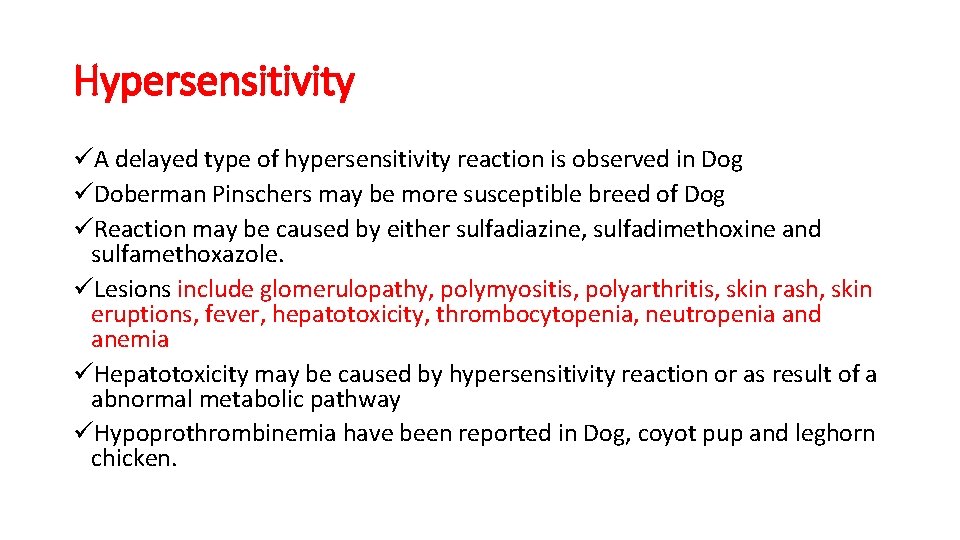 Hypersensitivity üA delayed type of hypersensitivity reaction is observed in Dog üDoberman Pinschers may
