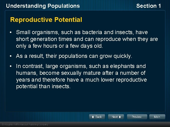 Understanding Populations Section 1 Reproductive Potential • Small organisms, such as bacteria and insects,